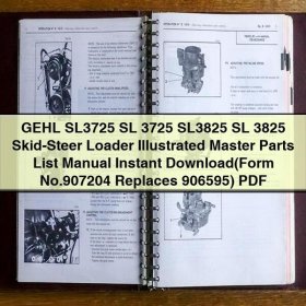 GEHL SL3725 SL 3725 SL3825 SL 3825 Skid-Steer Loader Illustrated Master Parts List Manual (Form No.907204 Replaces 906595)