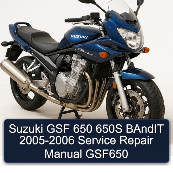 Suzuki GSF 650 650S BAndIT 2005-2006 Service Repair Manual GSF650