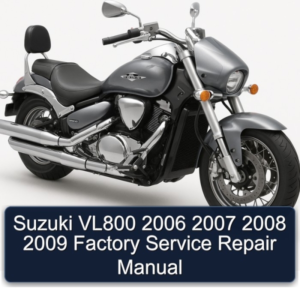 Suzuki VL800 2006 2007 2008 2009 Factory Service Repair Manual