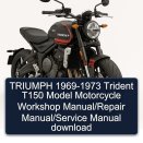 TRIUMPH 1969-1973 Trident T150 Model Motorcycle Workshop Manual/Repair Manual/Service Manual download