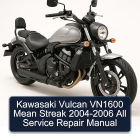 Kawasaki Vulcan VN1600 Mean Streak 2004-2006 All Service Repair Manual