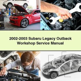 2002-2003 Subaru Legacy Outback Workshop Service Repair Manual