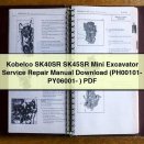 Kobelco SK40SR SK45SR Mini Excavator Service Repair Manual (PH00101- PY06001- )