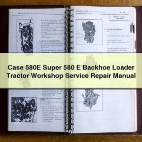 Case 580E Super 580 E: Werkstatt- und Reparaturhandbuch