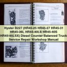 Hyster B227 Diesel Counter Balanced Truck Service Repair Workshop Manual: HR45-25, HR45-27, HR45-31, HR45-36L, HR45-40LS, HR45-40S, HR45-45LSX