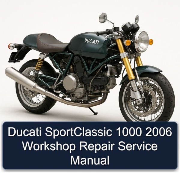 Ducati SportClassic 1000 2006 Workshop Repair Service Manual