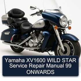 Yamaha XV1600 WILD STAR Service Repair Manual 99 ONWARDS