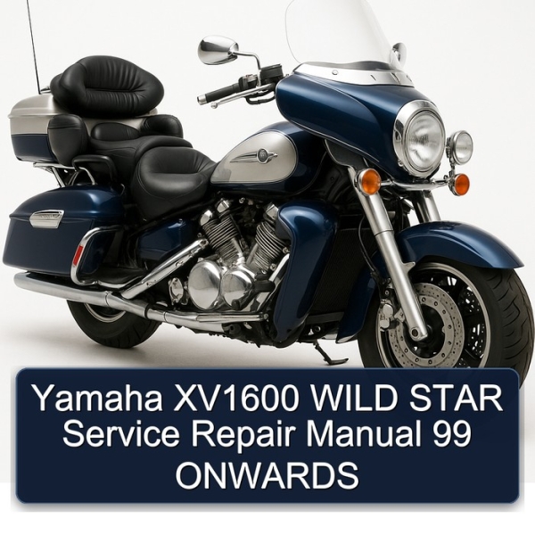 Yamaha XV1600 WILD STAR Service Repair Manual 99 ONWARDS