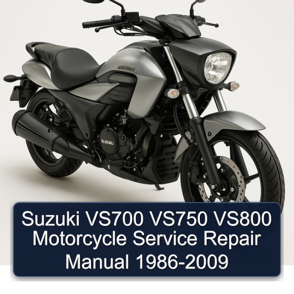 Suzuki VS700 VS750 VS800 Motorcycle Service Repair Manual 1986-2009