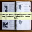 The Insider Secret of Catfishing Techniques: Catching Catfish the Easy Way-Jones Carter