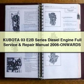 KUBOTA 03 E2B Dieselmotor - Wartung & Reparaturhandbuch (2006+)