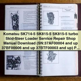 Komatsu SK714-5 SK815-5 SK815-5 turbo Skid-Steer Loader Service Repair Shop Manual (SN:37AF00004 and up 37BF00006 and up 37BTF00003 and up)