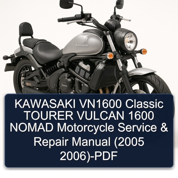 KAWASAKI VN1600 Classic TOURER VULCAN 1600 NOMAD Motorcycle Service & Repair Manual (2005 2006)-PDF