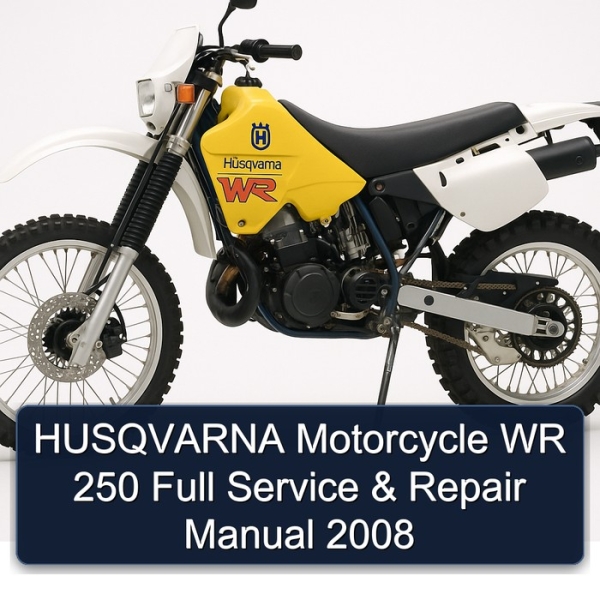 HUSQVARNA Motorcycle WR 250 Full Service & Repair Manual 2008