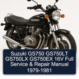 Suzuki GS750 GS750LT GS750LX GS750EX 16V Full Service & Repair Manual 1979-1981