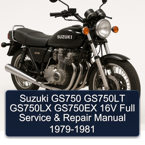 Suzuki GS750 GS750LT GS750LX GS750EX 16V Full Service & Repair Manual 1979-1981