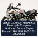 Suzuki GSX600F Katana 600 Motorcycle Complete Workshop Service Repair Manual 1998 1999 2000 2001 2002 2003