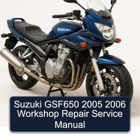 Suzuki GSF650 2005 2006 Workshop Repair Service Manual