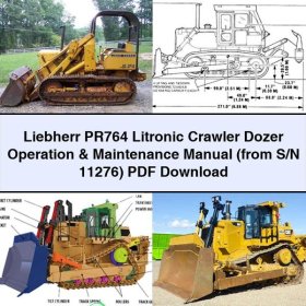 Liebherr PR764 Litronic Kettenbulldozer Betrieb & Wartungshandbuch (ab Seriennummer 11276)