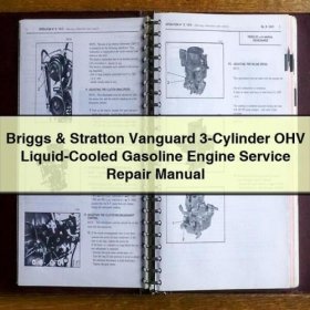 Briggs & Stratton Vanguard 3-Zylinder OHV Flüssigkeitsgekühlter Benzinmotor - Service- und Reparaturhandbuch (PDF)