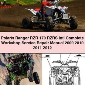 Polaris Ranger RZR 170 RZRS Intl Complete Workshop Service Repair Manual 2009 2010 2011 2012