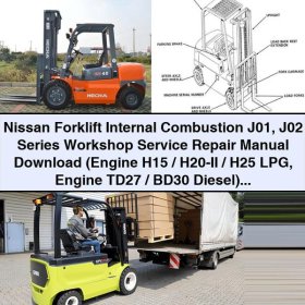 Nissan Gabelstapler Verbrennungsmotor J01/J02 Werkstatt-Reparaturanleitung (Motor H15/H20-II/H25 LPG Motor TD27/BD30 Diesel)