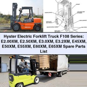 Ersatzteilkatalog für Hyster Elektro-Gabelstapler F108 Serie: E2.00XM, E2.50XM, E3.0XM, E3.2XM, E45XM, E50XM, E55XM, E60XM, E65XM