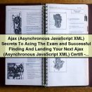 Ajax (Asynchronous JavaScript XML) Secrets to Acing the Exam and Successful Finding and Landing Your Next Ajax Certification - Jean Perry