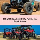 JCB WORKMAX 800D UTV Full Service Repair Manual