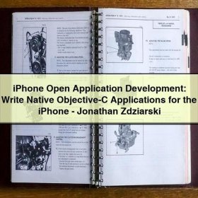 iPhone Open Application Development: Write Native Objective-C Applications for the iPhone-Jonathan Zdziarski