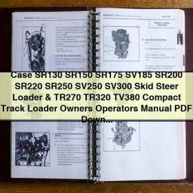 Case SR130 SR150 SR175 SV185 SR200 SR220 SR250 SV250 SV300 Skid Steer Loader & TR270 TR320 TV380 Compact Track Loader Owners Operators Manual
