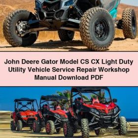 John Deere Gator Model CS CX Light Duty Utility Vehicle Service Repair Workshop Manual