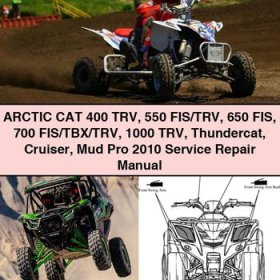 ARCTIC CAT 400 TRV 550 FIS/TRV 650 FIS 700 FIS/TBX/TRV 1000 TRV Thundercat Cruiser Mud Pro 2010 Service Repair Manual PDF Download
