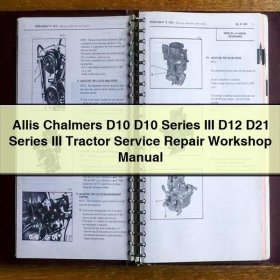 Allis Chalmers D10/D12/D21 Serie III Traktor Werkstatt Handbuch