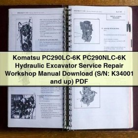Komatsu PC290LC-6K PC290NLC-6K Hydraulic Excavator Service Repair Workshop Manual (S/N: K34001 and up)
