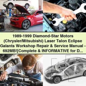 1989-1999 Diamond-Star Motors (Chrysler/Mitsubishi) Laser Talon Eclipse Galants Workshop Repair & Service Manual - 692MB[Complete & Informative for DIY Repair] 	 PDF Download