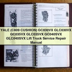 Yale Gabelstapler Service- und Reparaturhandbuch C809 CUSHION (GC030VX, GLC030VX, GC035VX, GLC035VX, GC040SVX, GLC040SVX)