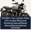 TRIUMPH Twin Cylinder 650cc 1972 models Motorcycle Workshop Manual/Repair Manual/Service Manual download