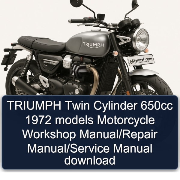 TRIUMPH Twin Cylinder 650cc 1972 models Motorcycle Workshop Manual/Repair Manual/Service Manual download