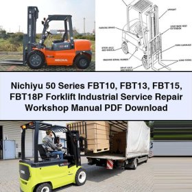 Nichiyu 50er Serie FBT10, FBT13, FBT15, FBT18P Gabelstapler Werkstatt-Handbuch