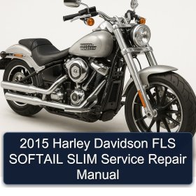 2015 Harley Davidson FLS SOFTAIL SLIM Service Repair Manual
