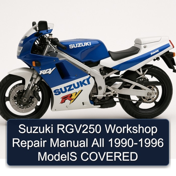 Suzuki RGV250 Workshop Repair Manual All 1990-1996 ModelS COVERED