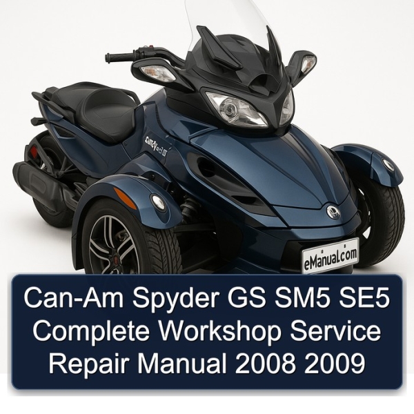 Can-Am Spyder GS SM5 SE5 Complete Workshop Service Repair Manual 2008 2009
