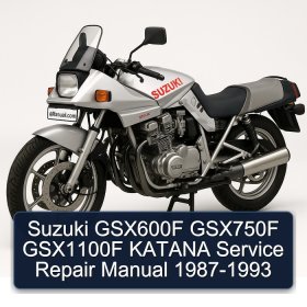Suzuki GSX600F GSX750F GSX1100F KATANA Service Repair Manual 1987-1993
