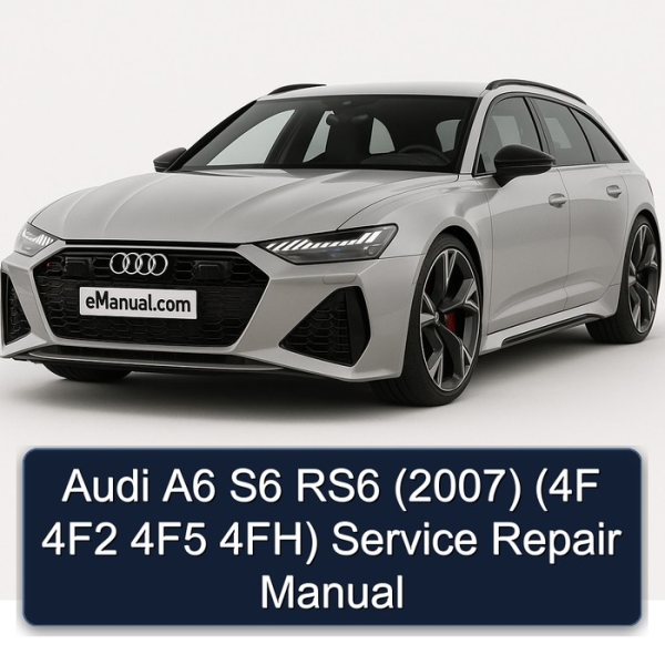 Audi A6 S6 RS6 (2007) (4F 4F2 4F5 4FH) Service Repair Manual