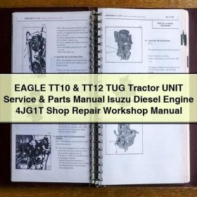 EAGLE TT10 & TT12 Schlepper-Einheiten Service- und Ersatzteilhandbuch Isuzu Dieselmotor 4JG1T Werkstatt-Reparaturhandbuch