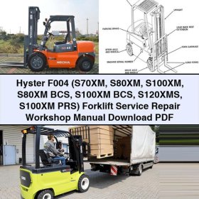 Hyster F004 Gabelstapler: Werkstatt Handbuch für Service und Reparatur (S70XM, S80XM, S100XM, S80XM BCS, S100XM BCS, S120XMS, S100XM PRS)