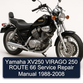 Yamaha XV250 VIRAGO 250 ROUTE 66 Service Repair Manual 1988-2008