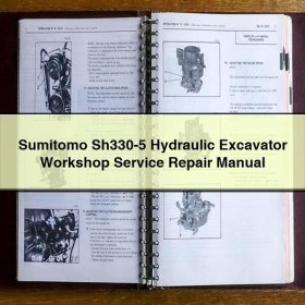 Sumitomo SH330-5 Hydraulikbagger Werkstatt- und Reparaturhandbuch