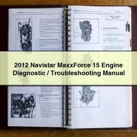 Diagnose- und Fehlerbehebungshandbuch für Navistar MaxxForce 15 Motor (2012)